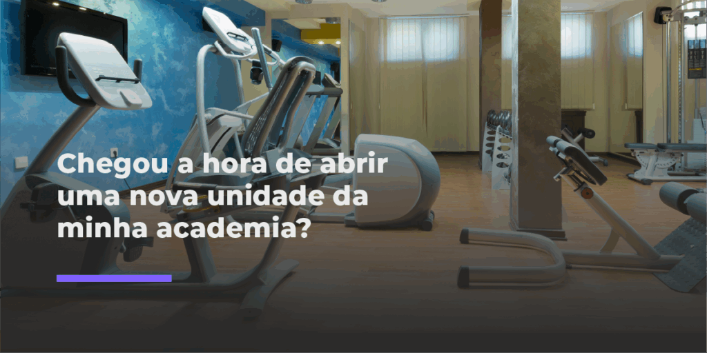 Planejamento para abrir nova unidade de academia e expandir o negócio fitness