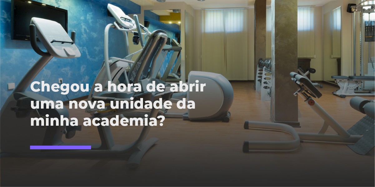 Planejamento para abrir nova unidade de academia e expandir o negócio fitness