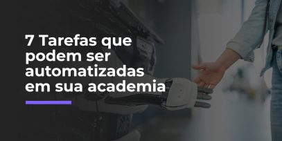 7-Tarefas-que-podem-ser-automatizadas-em-sua-academia