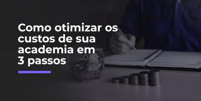 Como-otimizar-os-custos-de-sua-academia-em-3-passos