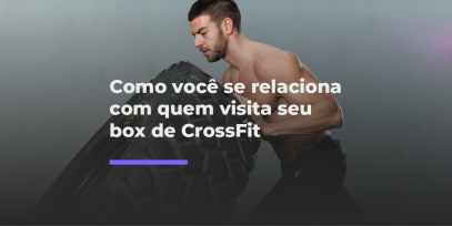 Como-voce-se-relaciona-com-quem-visita-seu-box-de-CrossFit