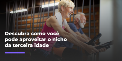 Descubra-como-voce-pode-aproveitar-o-nicho-da-terceira-idade