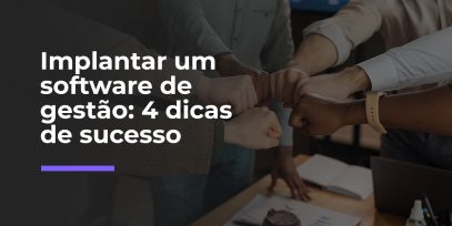 Implantar-um-software-de-gestao-4-dicas-de-sucesso